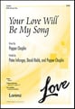 Your Love Will Be My Song SATB choral sheet music cover